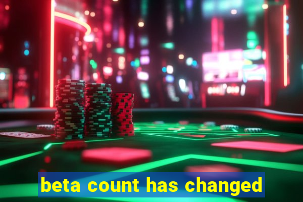 beta count has changed